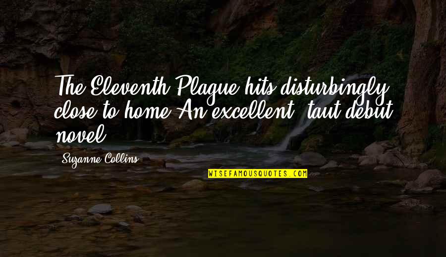 Debut Quotes By Suzanne Collins: The Eleventh Plague hits disturbingly close to home