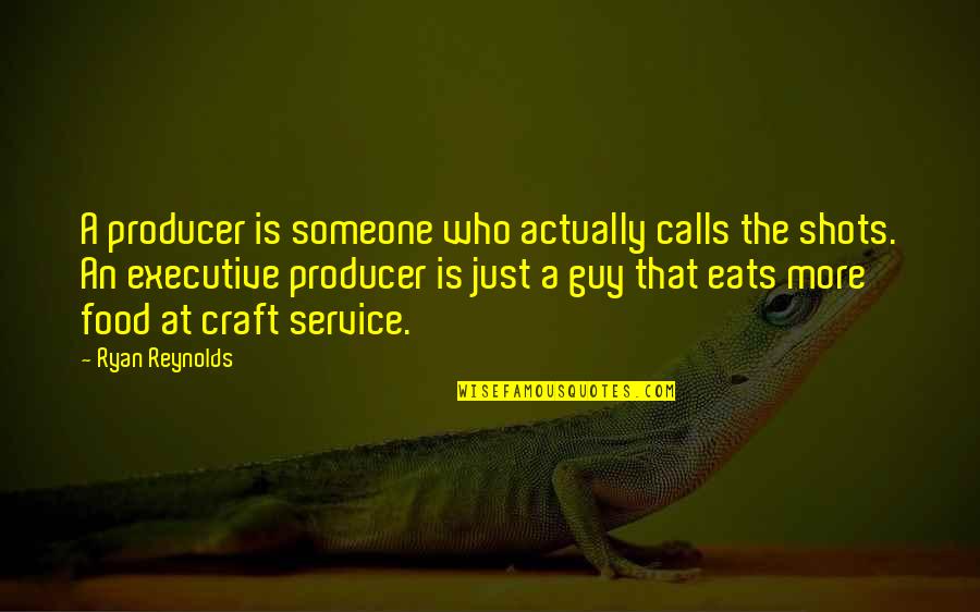 Decadal Time Quotes By Ryan Reynolds: A producer is someone who actually calls the Decadal Time Quotes By Ryan Reynolds: A producer is someone who actually calls the