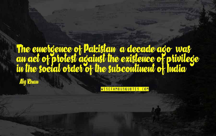 Decade Of Quotes By Aly Khan: The emergence of Pakistan, a decade ago, was