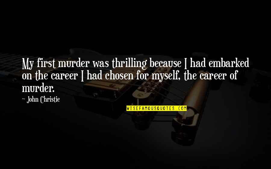 Decal Quotes By John Christie: My first murder was thrilling because I had