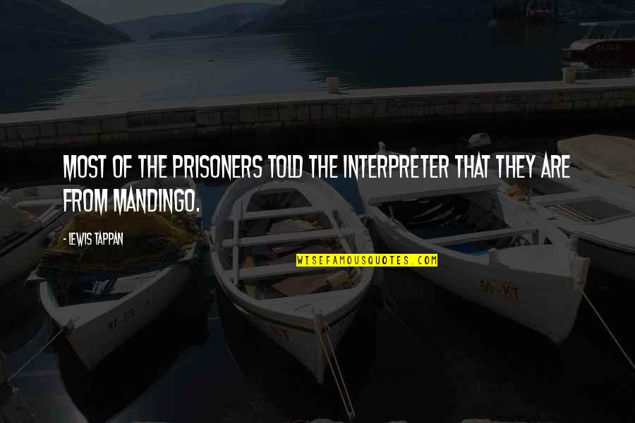 Decants Quotes By Lewis Tappan: Most of the prisoners told the interpreter that
