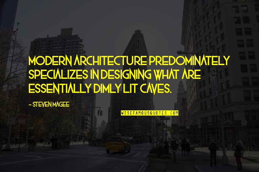 Decapitados Por Quotes By Steven Magee: Modern architecture predominately specializes in designing what are