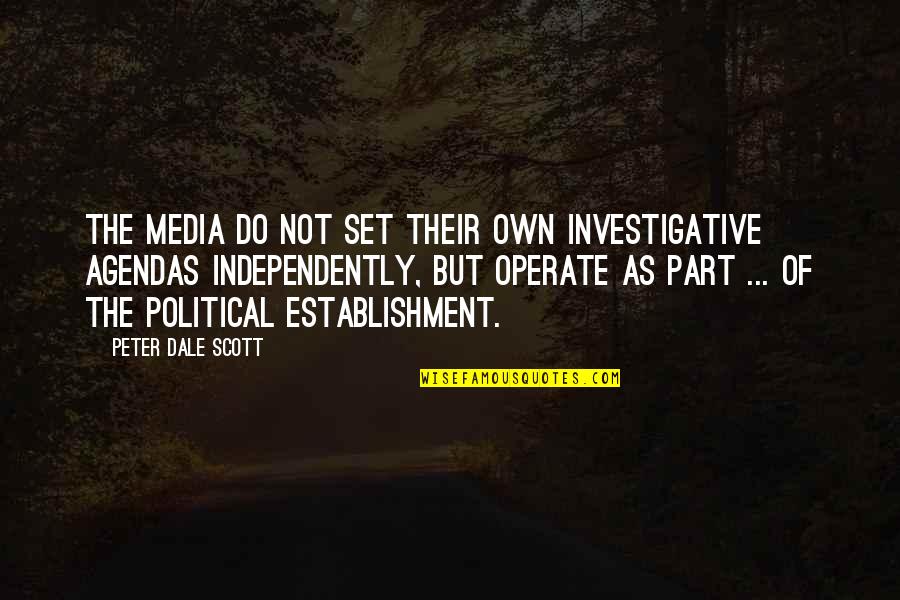 Decapitated Dog Quotes By Peter Dale Scott: The media do not set their own investigative