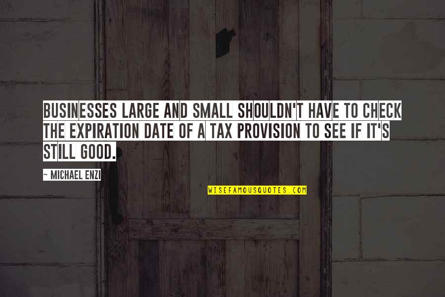 Decarlos Quotes By Michael Enzi: Businesses large and small shouldn't have to check Decarlos Quotes By Michael Enzi: Businesses large and small shouldn't have to check