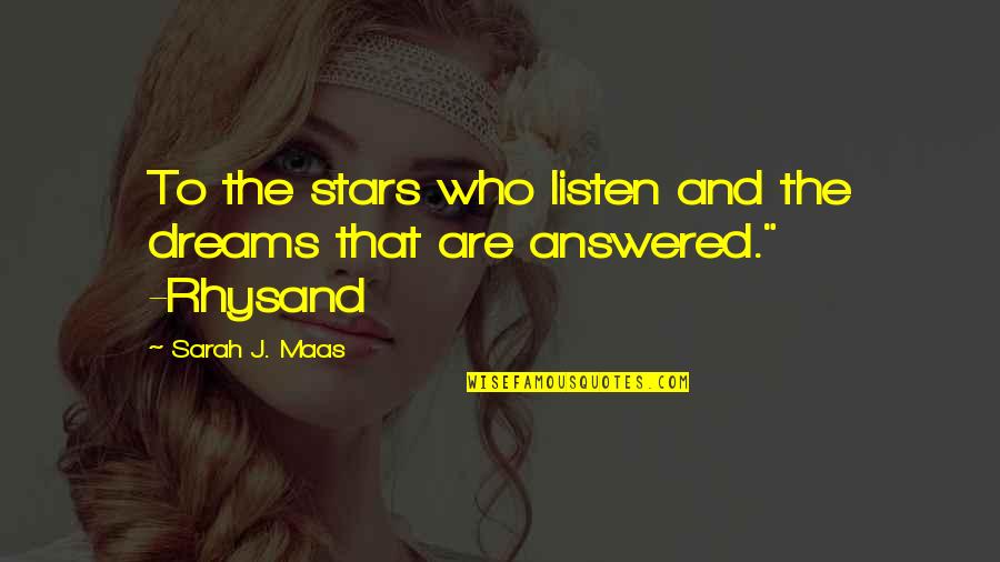 Decaro Quotes By Sarah J. Maas: To the stars who listen and the dreams