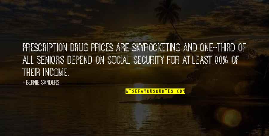 Decavalcante Pronunciation Quotes By Bernie Sanders: Prescription drug prices are skyrocketing and one-third of Decavalcante Pronunciation Quotes By Bernie Sanders: Prescription drug prices are skyrocketing and one-third of