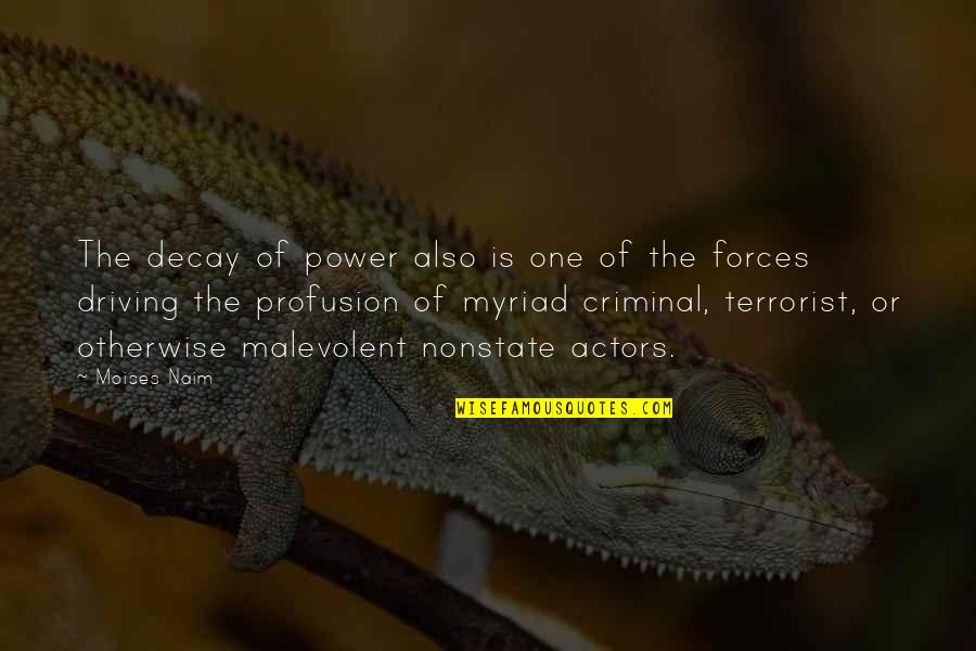 Decay'd Quotes By Moises Naim: The decay of power also is one of Decay'd Quotes By Moises Naim: The decay of power also is one of