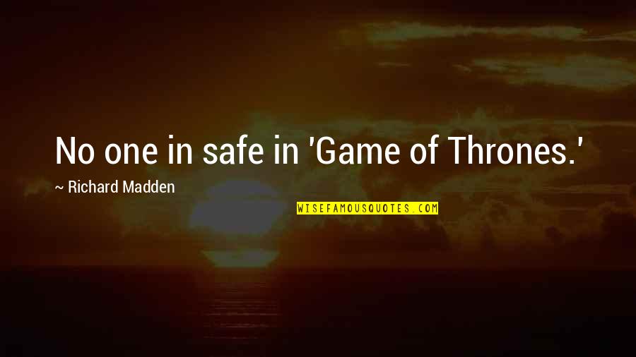 Deccerebrate Quotes By Richard Madden: No one in safe in 'Game of Thrones.'