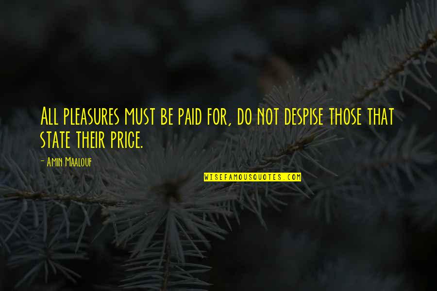 Deceased Grandmother Birthday Quotes By Amin Maalouf: All pleasures must be paid for, do not