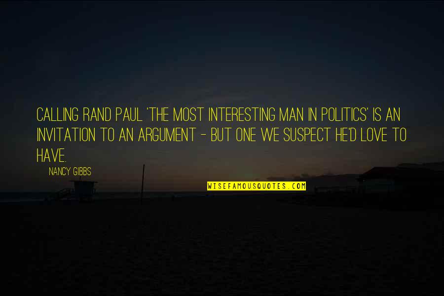 Deceased Sons Quotes By Nancy Gibbs: Calling Rand Paul 'the most interesting man in Deceased Sons Quotes By Nancy Gibbs: Calling Rand Paul 'the most interesting man in