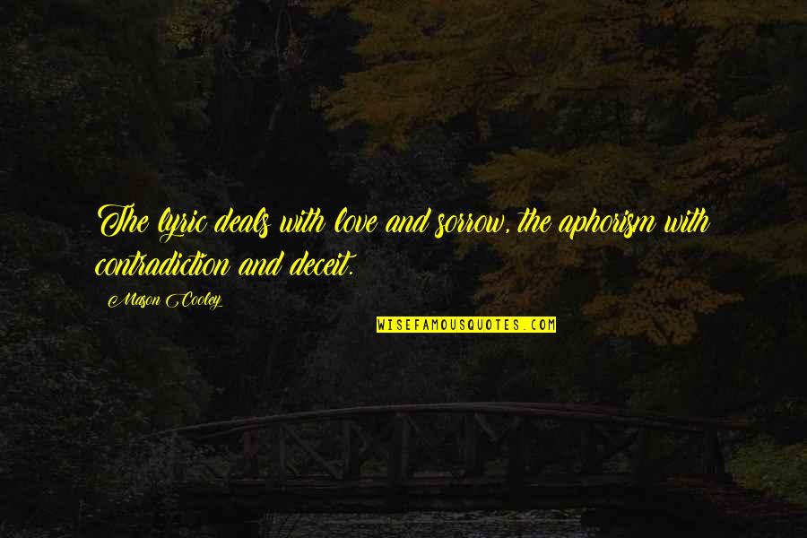 Deceit And Love Quotes By Mason Cooley: The lyric deals with love and sorrow, the