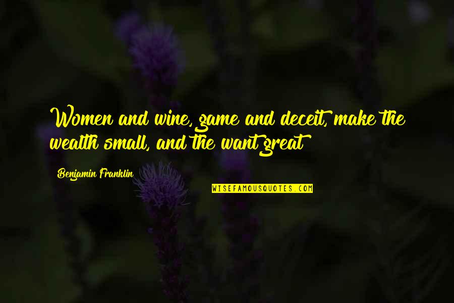 Deceit Quotes By Benjamin Franklin: Women and wine, game and deceit, make the