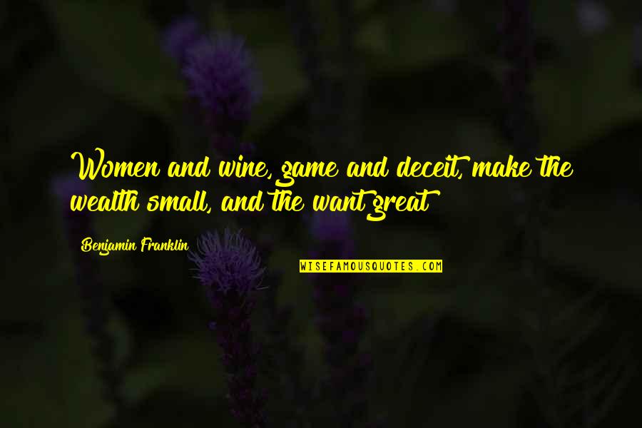 Deceit Quotes By Benjamin Franklin: Women and wine, game and deceit, make the Deceit Quotes By Benjamin Franklin: Women and wine, game and deceit, make the
