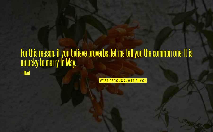 Deceitful Family Quotes By Ovid: For this reason, if you believe proverbs, let
