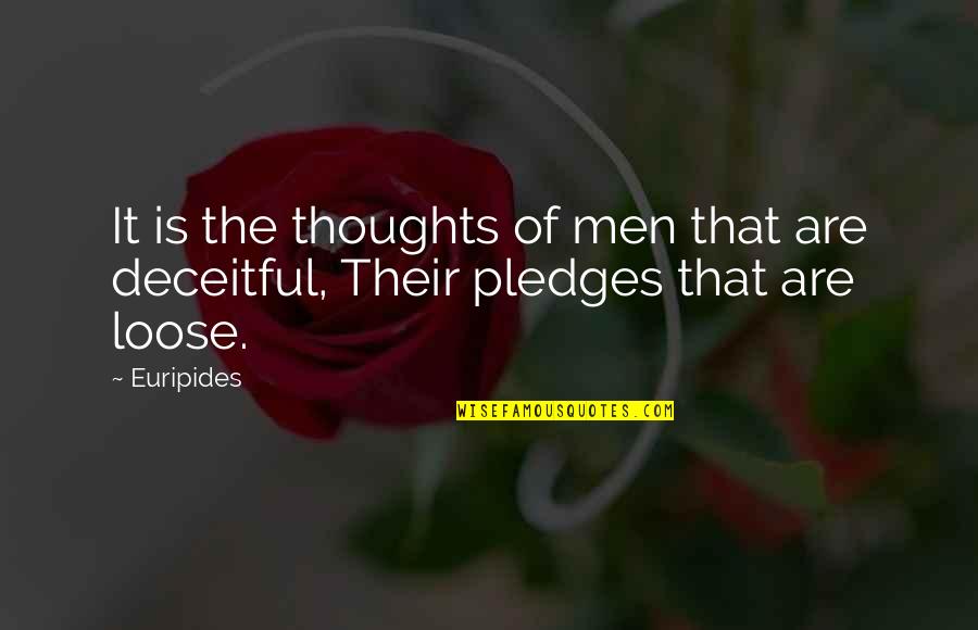 Deceitful Quotes By Euripides: It is the thoughts of men that are