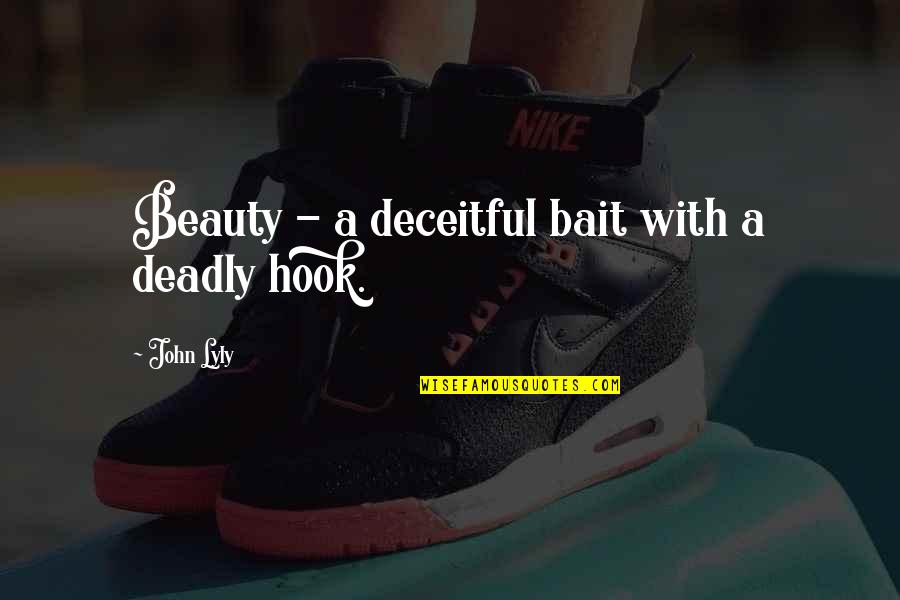 Deceitful Quotes By John Lyly: Beauty - a deceitful bait with a deadly
