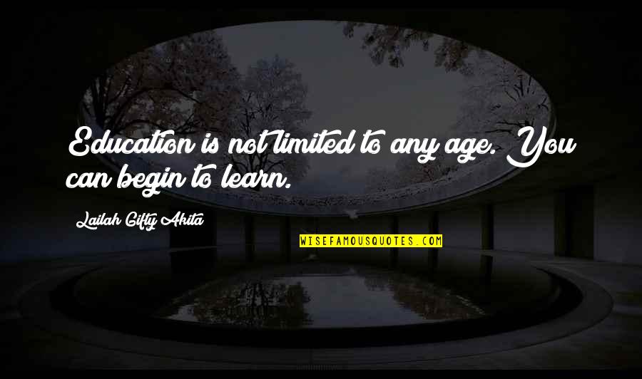 Deceiv'd Quotes By Lailah Gifty Akita: Education is not limited to any age. You