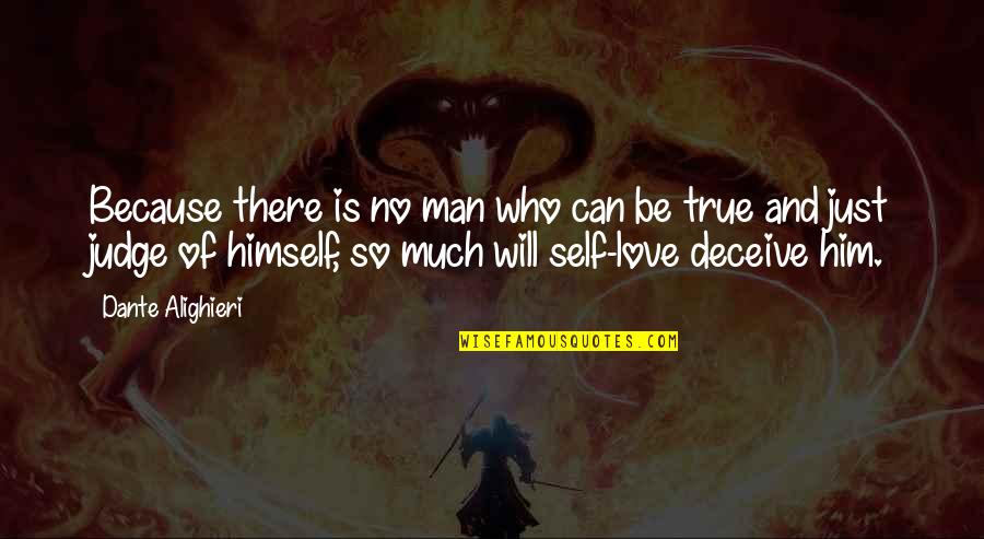 Deceive In Love Quotes By Dante Alighieri: Because there is no man who can be