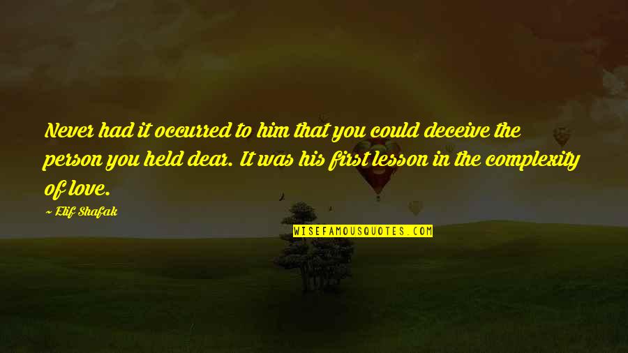 Deceive In Love Quotes By Elif Shafak: Never had it occurred to him that you