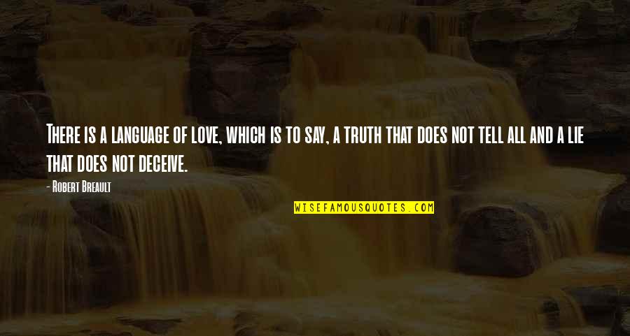 Deceive In Love Quotes By Robert Breault: There is a language of love, which is