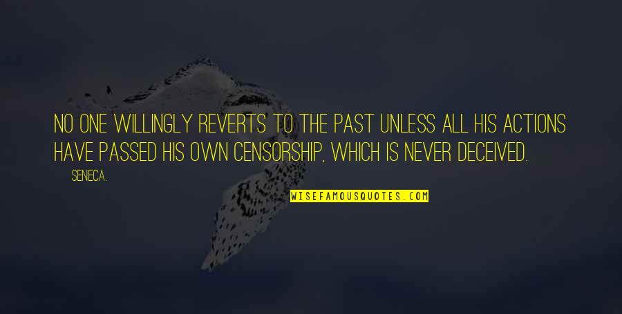 Deceived Quotes By Seneca.: No one willingly reverts to the past unless