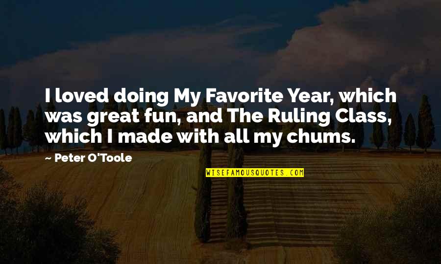 Deceiving Oneself Quotes By Peter O'Toole: I loved doing My Favorite Year, which was