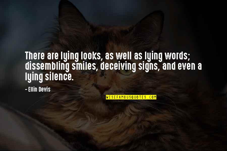 Deceiving Quotes By Ellin Devis: There are lying looks, as well as lying