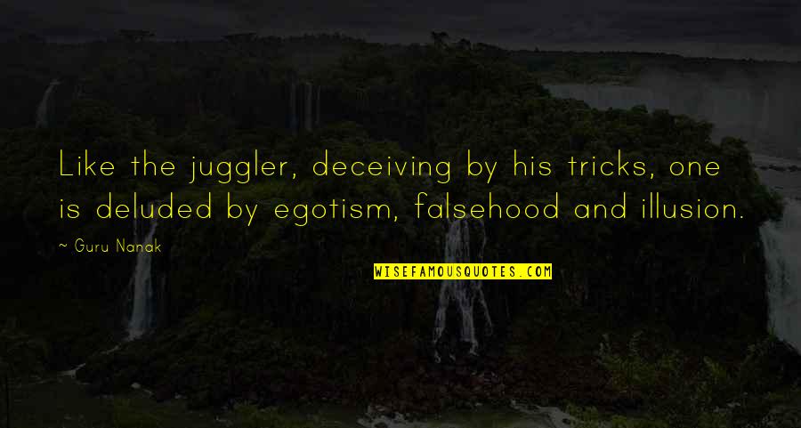 Deceiving Quotes By Guru Nanak: Like the juggler, deceiving by his tricks, one