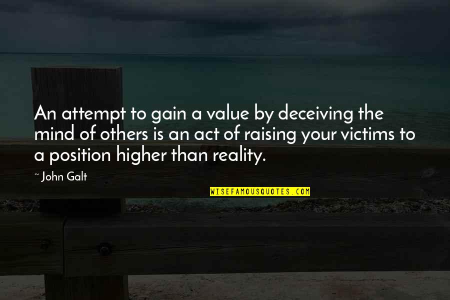 Deceiving Quotes By John Galt: An attempt to gain a value by deceiving