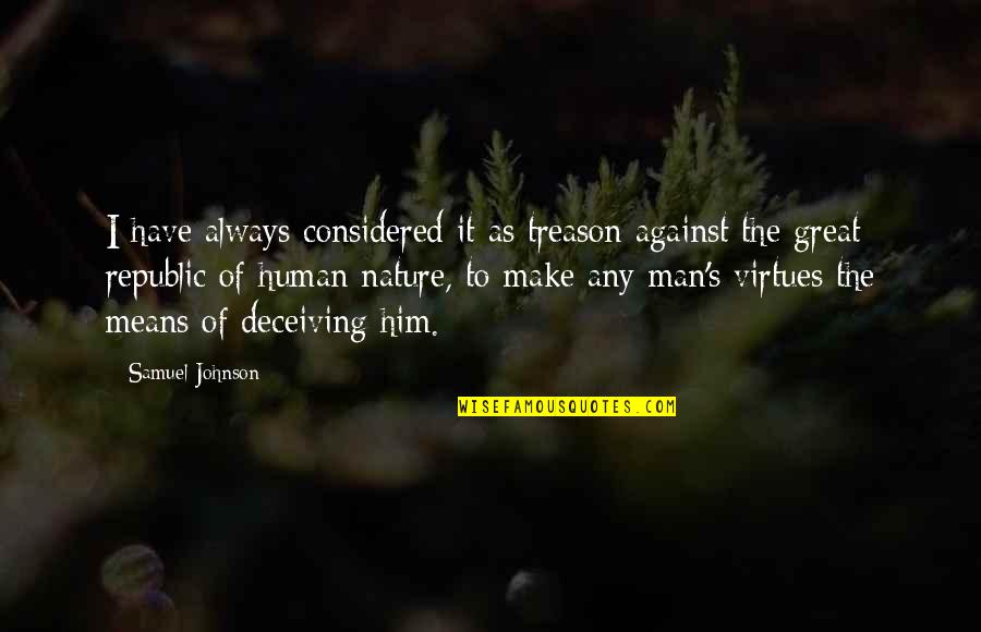 Deceiving Quotes By Samuel Johnson: I have always considered it as treason against