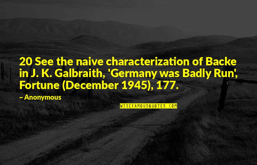 December 1 Quotes By Anonymous: 20 See the naive characterization of Backe in