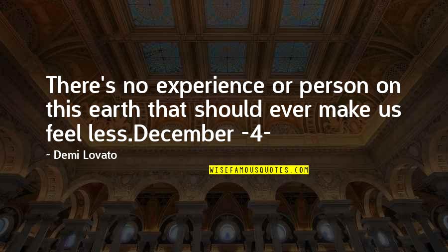December 1 Quotes By Demi Lovato: There's no experience or person on this earth