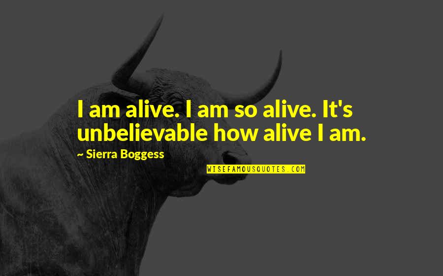 December 29 Quotes By Sierra Boggess: I am alive. I am so alive. It's