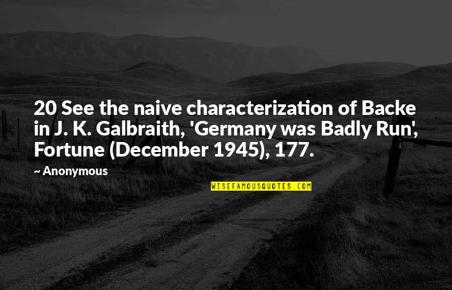 December 7 Quotes By Anonymous: 20 See the naive characterization of Backe in