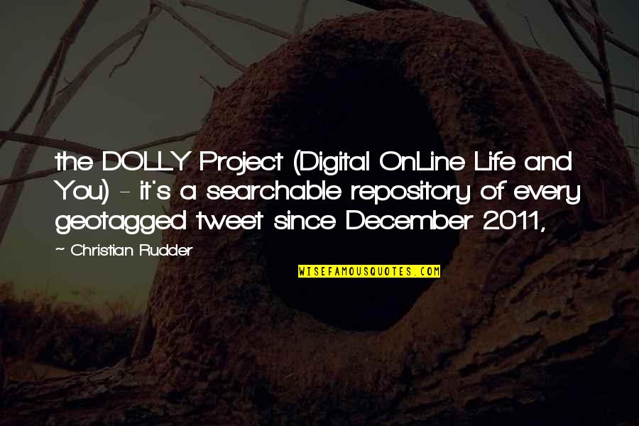 December 7 Quotes By Christian Rudder: the DOLLY Project (Digital OnLine Life and You)