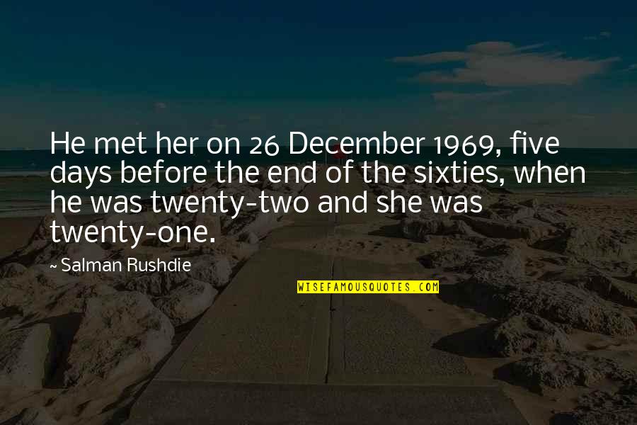 December 8 Quotes By Salman Rushdie: He met her on 26 December 1969, five