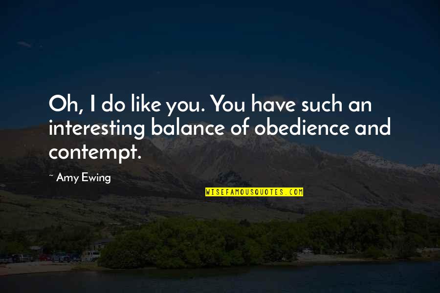 December Already Quotes By Amy Ewing: Oh, I do like you. You have such