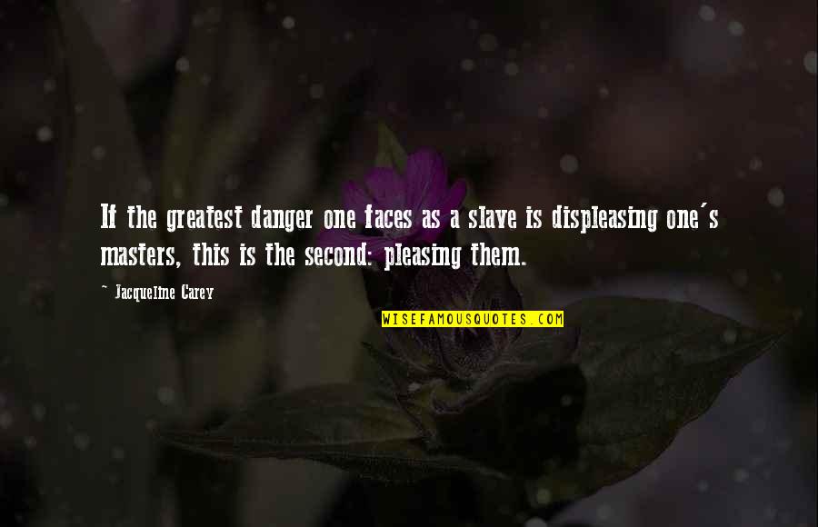 December Calendar Quotes By Jacqueline Carey: If the greatest danger one faces as a