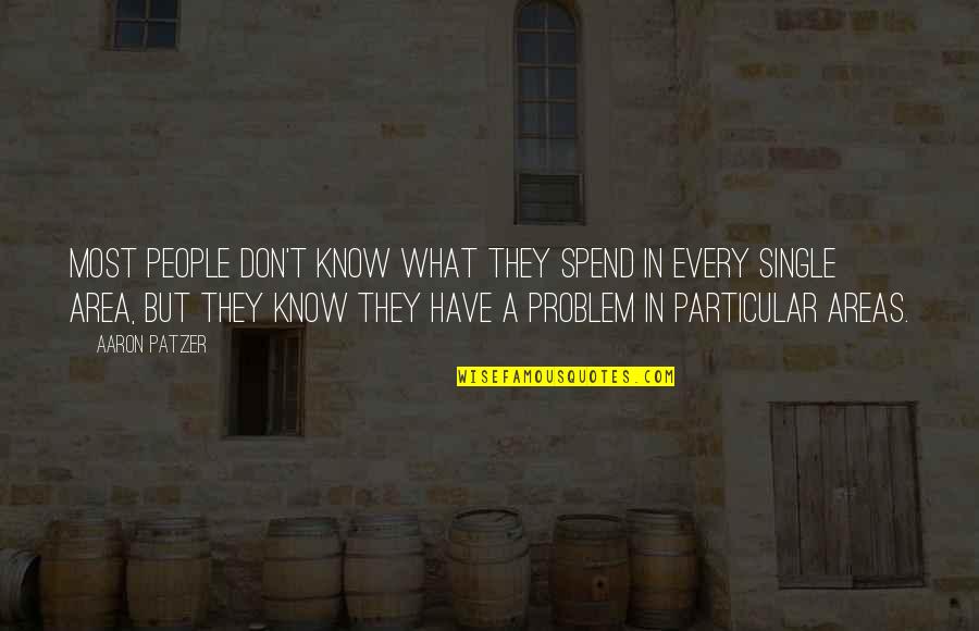 December Finishing Up The Year Quotes By Aaron Patzer: Most people don't know what they spend in