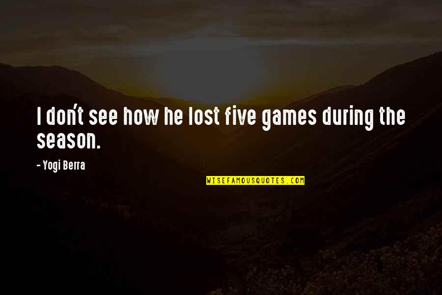 December Tagalog Quotes By Yogi Berra: I don't see how he lost five games