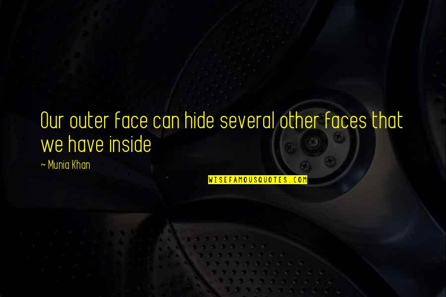 Decemberists Sons Quotes By Munia Khan: Our outer face can hide several other faces