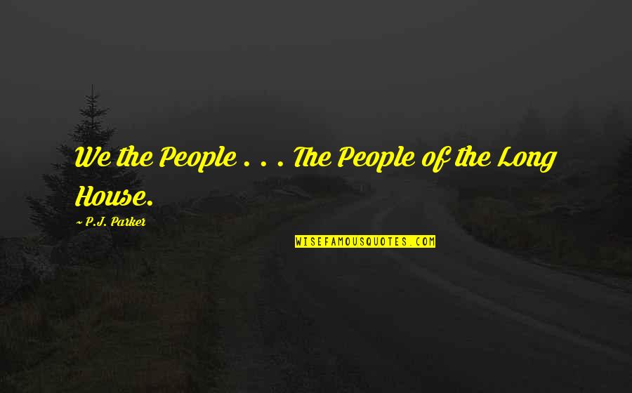 Decembrie In Engleza Quotes By P.J. Parker: We the People . . . The People