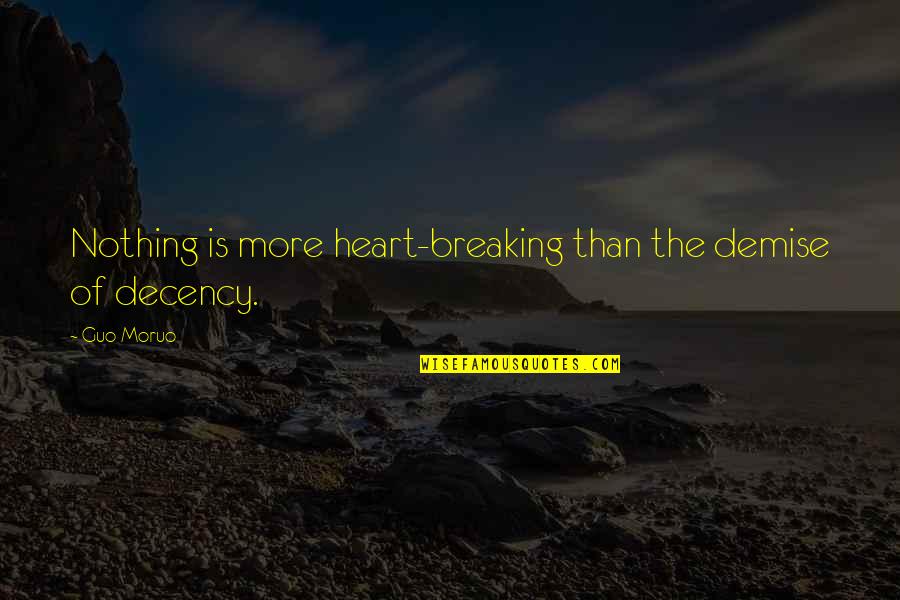Decency Quotes By Guo Moruo: Nothing is more heart-breaking than the demise of