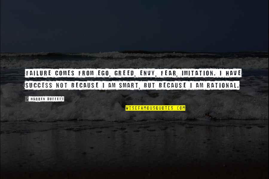 Decends Quotes By Warren Buffett: Failure comes from ego, greed, envy, fear, imitation.