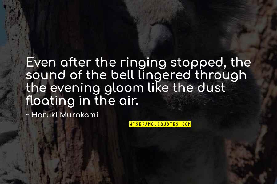 Decent Attitude Quotes By Haruki Murakami: Even after the ringing stopped, the sound of