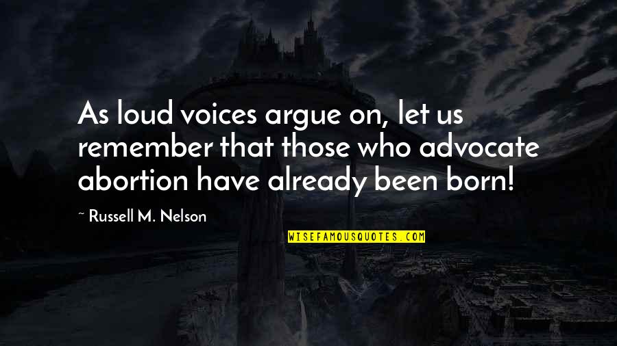 Decent Work And Economic Growth Quotes By Russell M. Nelson: As loud voices argue on, let us remember Decent Work And Economic Growth Quotes By Russell M. Nelson: As loud voices argue on, let us remember