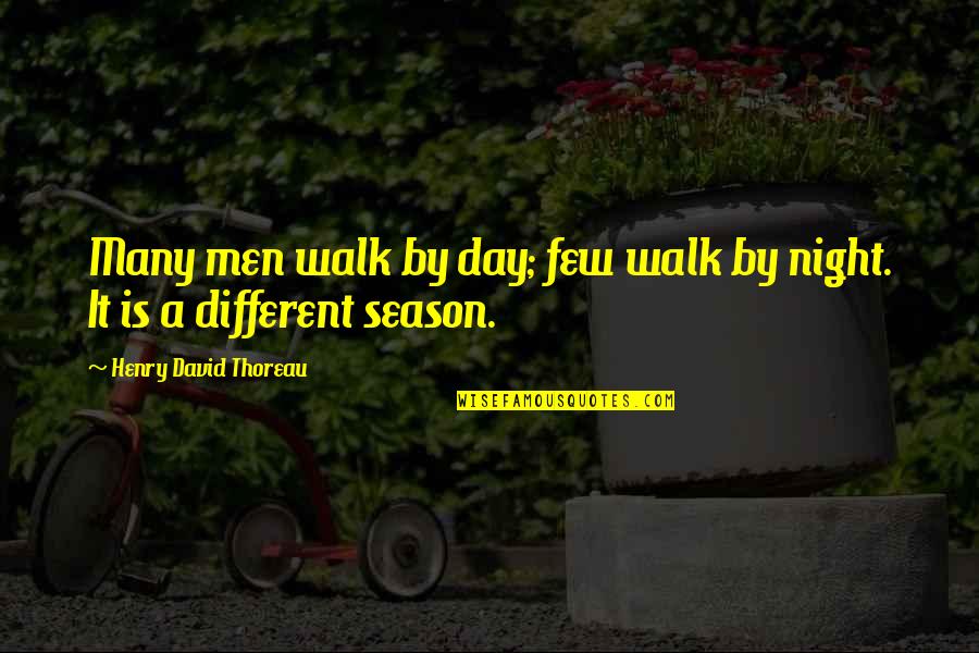 Decentered Tv Quotes By Henry David Thoreau: Many men walk by day; few walk by
