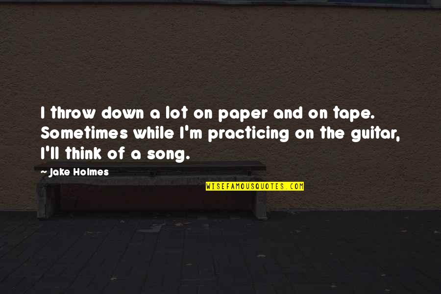 Decentralized Finance Quotes By Jake Holmes: I throw down a lot on paper and