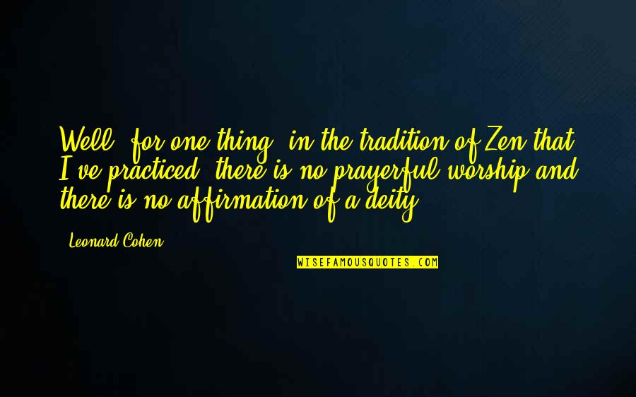 Decentralized Finance Quotes By Leonard Cohen: Well, for one thing, in the tradition of Decentralized Finance Quotes By Leonard Cohen: Well, for one thing, in the tradition of