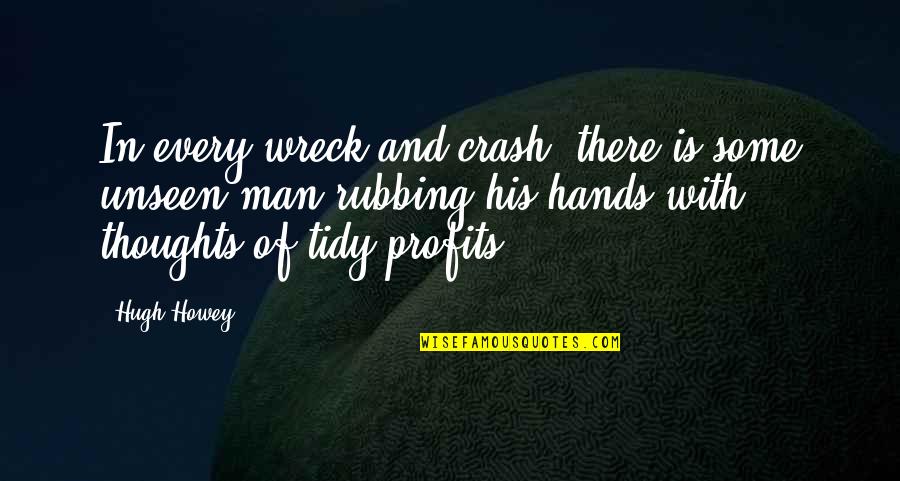 Decepcionado Sinonimos Quotes By Hugh Howey: In every wreck and crash, there is some Decepcionado Sinonimos Quotes By Hugh Howey: In every wreck and crash, there is some
